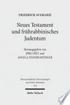 Neues Testament und frührabbinisches Judentum : Gesammelte Aufsätze /
