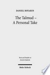The Talmud - a personal take : selected essays /
