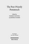 The post-priestly Pentateuch : new perspectives on its redactional development and theological profiles /