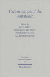 The formation of the Pentateuch : bridging the academic cultures of Europe, Israel, and North America /