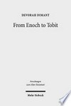 From Enoch to Tobit : collected studies in ancient Jewish literature /