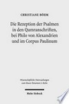 Die Rezeption der Psalmen in den Qumranschriften, bei Philo von Alexandrien und im Corpus Paulinum /