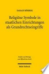 Religiöse Symbole in staatlichen Einrichtungen als Grundrechtseingriffe /