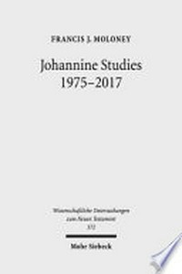 Johannine studies, 1975-2017 /