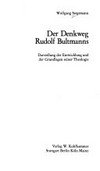Der Denkweg Rudolf Bultmanns : Darstellung der Entwicklung und der Grundlagen seiner Theologie /