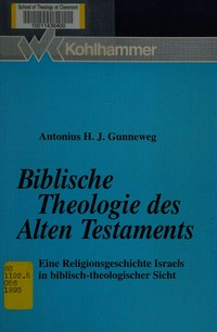 Biblische Theologie des Alten Testaments : eine Religionsgeschichte Israels in biblisch-theologischer Sicht /