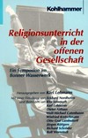 Religionsunterricht in der offenen Gesellschaft : ein Symposion im Bonner Wasserwerk /