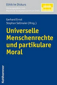 Universelle Menschenrechte und partikulare Moral /
