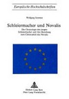 Schleiermacher und Novalis : die Christologie des jungen Schleiermacher und ihre Beziehungen zum Christusbild des Novalis /