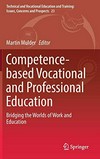 Competence-based vocational and professional education : bridging the worlds of work and education /