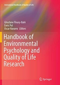 Handbook of environmental psychology and quality of life research /