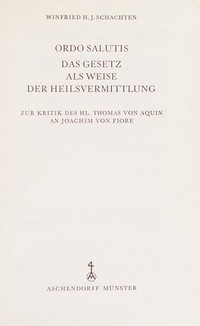 Ordo salutis : das Gesetz als Weise der Heilsvermittlung : zur Kritik des hl. Thomas von Aquin an Joachim von Fiore.