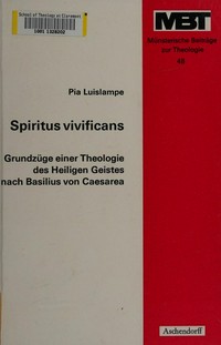 Spiritus vivificans : Grundzüge einer Theologie des Heiligen Geistes nach Basilius von Caesarea /
