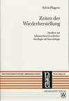 Zeiten der Wiederherstellung : Studien zur lukanischen Geschichteologie als Soteriologie /
