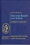 Das erste Konzil von Toledo : philologischer und historischer Kommentar zur "Constitutio concilii" /