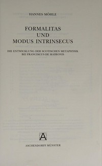Formalitas und modus intrinsecus : die Entwicklung der scotischen Metaphysik bei Franciscus de Mayronis /