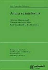 Anima et intellectus : Albertus Magnus und Thomas von Aquin über Seele und Intellekt des Menschen /