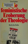 Die feministische Eroberung der Theologie /
