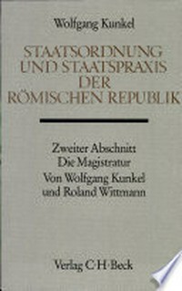 Staatsordnung und Staatspraxis der römischen Republik : die Magistratur /