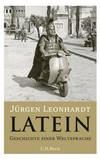 Latein : Geschichte einer Weltsprache /