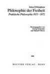 Philosophie der Freiheit : praktische Philosophie 1955-1972 /