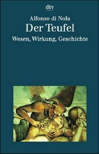 Der Teufel : Wesen, Wirkung, Geschichte /