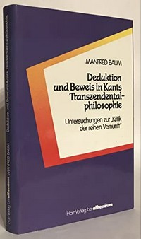 Deduktion und Beweis in Kants Transzendentalphilosophie : Untersuchungen zur "Kritik der reinen Vernunft" /