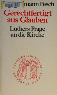 Gerechtfertigt aus Glauben : Luthers Frage an die Kirche /