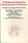 Tiefenpsychologische Deutung des Glaubens : Anfragen an Eugen Drewermann /