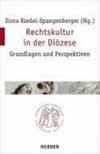 Rechtskultur in der Diözese : Grundlagen und Perpektiven /
