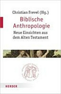 Biblische Anthropologie : neue Einsichten aus dem Alten Testament /