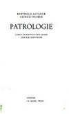 Patrologie : Leben, Schriften und Lehre der Kirchenväter /