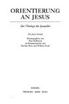 Orientierung an Jesus : zur Theologie der Synoptiker : für Josef Schmid /