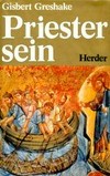 Priestersein : zur Theologie und Spiritualität des priesterlichen Amtes /