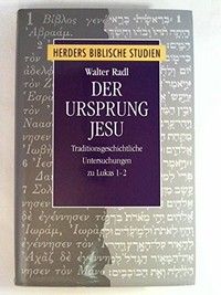 Der Ursprung Jesu : traditionsgeschichtliche Untersuchungen zu Lukas 1-2 /
