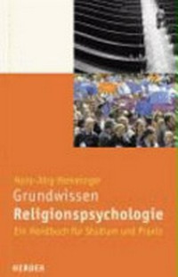 Grundwissen Religionspsychologie : ein Handbuch für Studium und Praxis /