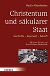 Christentum und säkularer Staat : Geschichte, Gegenwart, Zukunft /