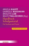 Handbuch Schulpastoral : für Studium und Praxis /