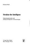 Struktur der Intelligenz : faktorenanalytische und denkpsychologische Untersuchungen /