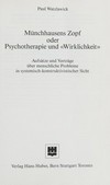 Münchhausens Zopf oder Psychotherapie und "Wirklichkeit" : Aufsätze und Vorträge über menschliche Probleme in systemisch- konstruktivistischer Sicht /