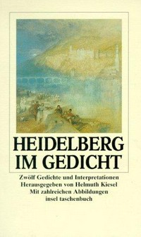 Heidelberg im Gedicht : zwölf Gedichte und Interpretationen /