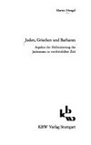 Juden, Griechen und Barbaren : Aspekte der Hellenisierung des Judentums in vorchristlicher Zeit /