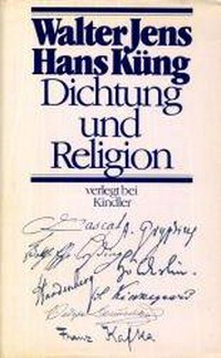 Dichtung und Religion : Pascal, Gryphius, Lessing, Hölderlin, Novalis, Kierkegaard, Dostojewski, Kafka /