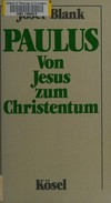 Paulus: von Jesus zum Christentum : Aspekte der paulinischen Lehre und Praxis /