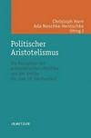 Politischer Aristotelismus : die Rezeption der aristotelischen "Politik" von der Antike bis zum 19. Jahrhundert /