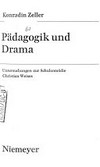 Pädagogik und Drama : Untersuchungen zur Schulcomödie Christian Weisens /