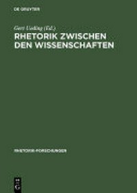 Rhetorik zwischen den Wissenschaften : Geschichte, System, Praxis als Probleme des "Historischen Wörterbuchs der Rhetorik" /