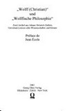 "Wolff (Christian)" und "Wolffische Philosophie" : zwei Artikel aus Johann Heinrich Zedlers Universal-Lexicon aller Wissenschaften und Künste /