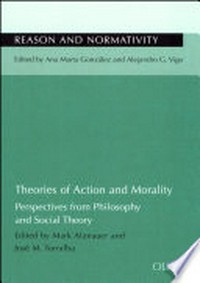 Theories of action and morality : perspectives from philosophy and social theory /