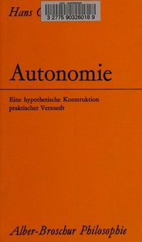 Autonomie : eine hypothetische Konstruktion praktischer Vernunft /